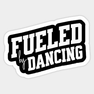 Fueled by Dancing Sticker